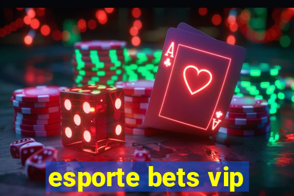 esporte bets vip